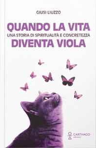 Quando la vita diventa viola. Una storia di spiritualità e concretezza - Librerie.coop