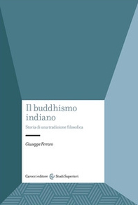 Il buddhismo indiano. Storia di una tradizione filosofica - Librerie.coop
