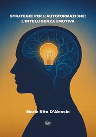 Strategie per l'autoformazione: l'intelligenza emotiva - Librerie.coop