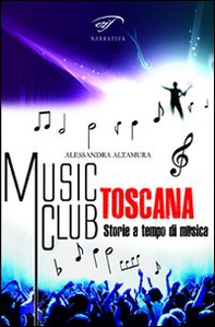 Music club Toscana. Storie a tempo di musica - Librerie.coop