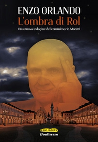 L'ombra di Rol. Una nuova indagine del commissario Moretti - Librerie.coop
