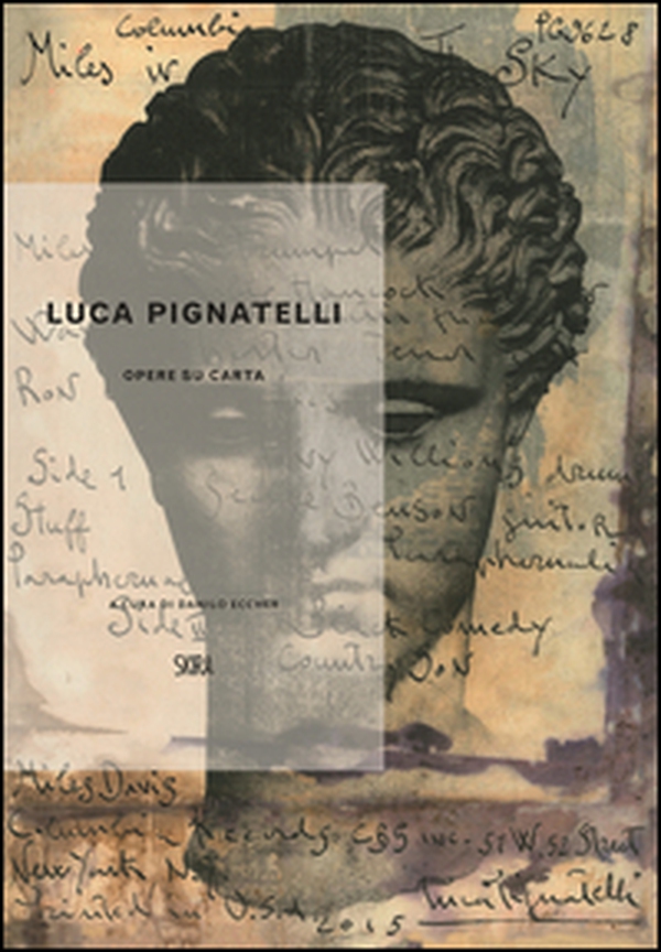Luca Pignatelli. Opere su carta - Librerie.coop Luca Pignatelli. Opere su carta - Librerie.coop