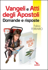 Vangeli e Atti degli Apostoli. Domande e risposte  - Librerie.coop Vangeli e Atti degli Apostoli. Domande e risposte  - Librerie.coop