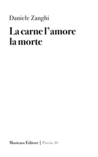 La carne l'amore la morte - Librerie.coop