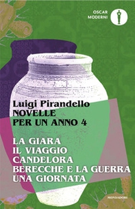 Novelle per un anno: La giara-Il viaggio-Candelora-Berecche e la guerra-Una giornata - Vol. 4 - Librerie.coop