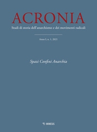 Acronia. Studi di storia dell'anarchismo e dei movimenti radicali - Librerie.coop Acronia. Studi di storia dell'anarchismo e dei movimenti radicali - Librerie.coop
