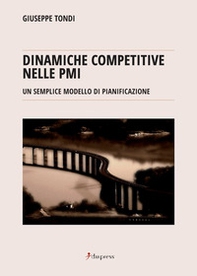 Dinamiche competitive nelle PMI. Un semplice modello di pianificazione - Librerie.coop