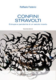 Confini stravolti. Entropia e pandemia di un secolo incerto - Librerie.coop