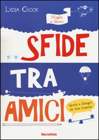 Sfide tra amici. Sfoglia e gioca - Librerie.coop