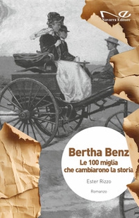 Bertha Benz. Le 100 miglia che cambiarono la storia - Librerie.coop Bertha Benz. Le 100 miglia che cambiarono la storia - Librerie.coop
