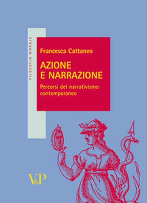 Azione e narrazione. Percorsi del narrativismo contemporaneo - Librerie.coop Azione e narrazione. Percorsi del narrativismo contemporaneo - Librerie.coop