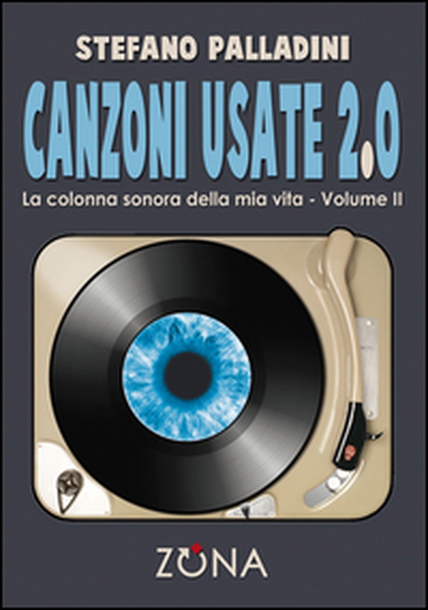 Canzoni usate 2.0. La colonna sonora della mia vita - Vol. 2 - Librerie.coop Canzoni usate 2.0. La colonna sonora della mia vita - Vol. 2 - Librerie.coop