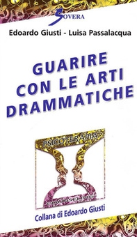 Guarire con le arti drammatiche - Librerie.coop
