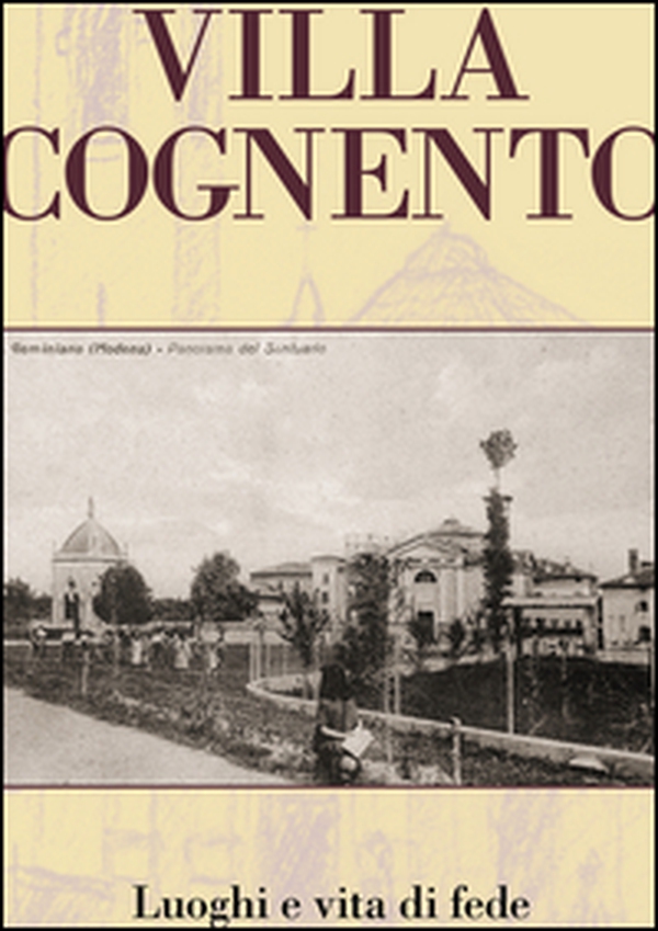 Villa Cognento. Vita e luoghi di fede - Librerie.coop Villa Cognento. Vita e luoghi di fede - Librerie.coop