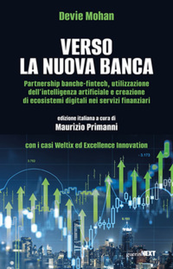 Verso la nuova banca. Partnership banche-fintech utilizzazione dell'intelligenza artificiale e creazione di ecosistemi digitali nei servizi finanziari - Librerie.coop