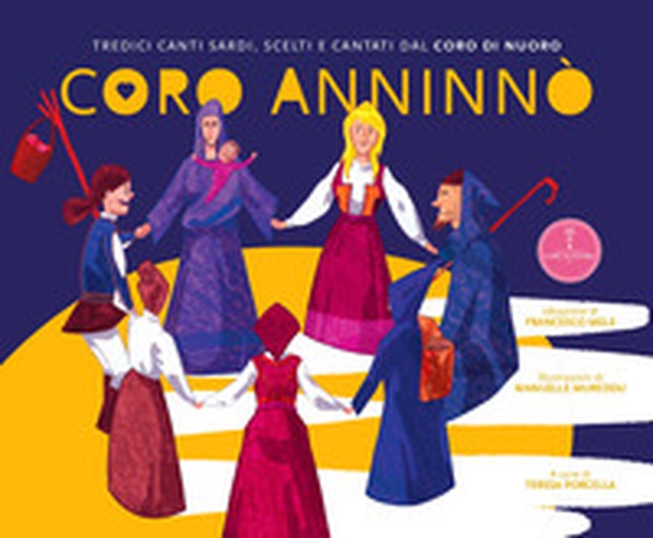 Coro Anninnò. Tredici canti sardi scelti e cantati dal Coro di Nuoro - Librerie.coop Coro Anninnò. Tredici canti sardi scelti e cantati dal Coro di Nuoro - Librerie.coop