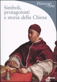Simboli, protagonisti e storia della Chiesa - Librerie.coop