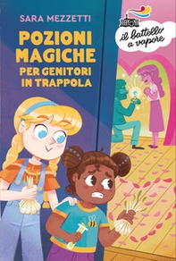 Pozioni magiche per genitori in trappola - Librerie.coop