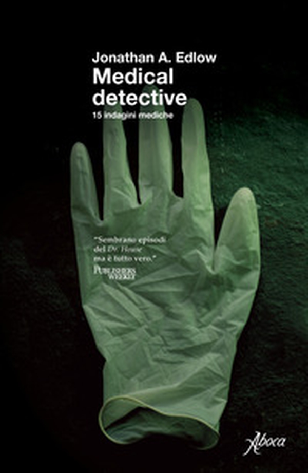 Medical detective. 15 indagini mediche - Librerie.coop Medical detective. 15 indagini mediche - Librerie.coop
