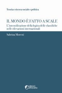 Il mondo è fatto a scale. L'intensificazione della logica delle classifiche nelle rilevazioni internazionali - Librerie.coop
