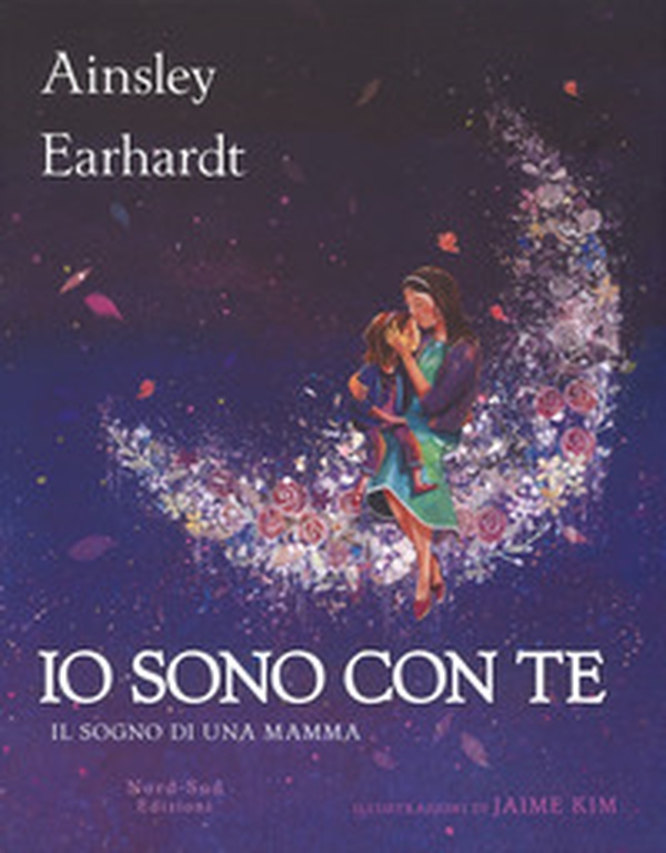 Io sono con te. Il sogno di una mamma - Librerie.coop Io sono con te. Il sogno di una mamma - Librerie.coop
