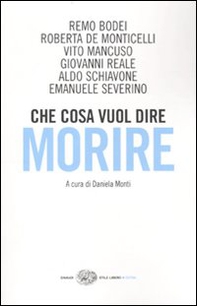 Che cosa vuol dire morire. Sei grandi filosofi di fronte all'ultima domanda - Librerie.coop Che cosa vuol dire morire. Sei grandi filosofi di fronte all'ultima domanda - Librerie.coop
