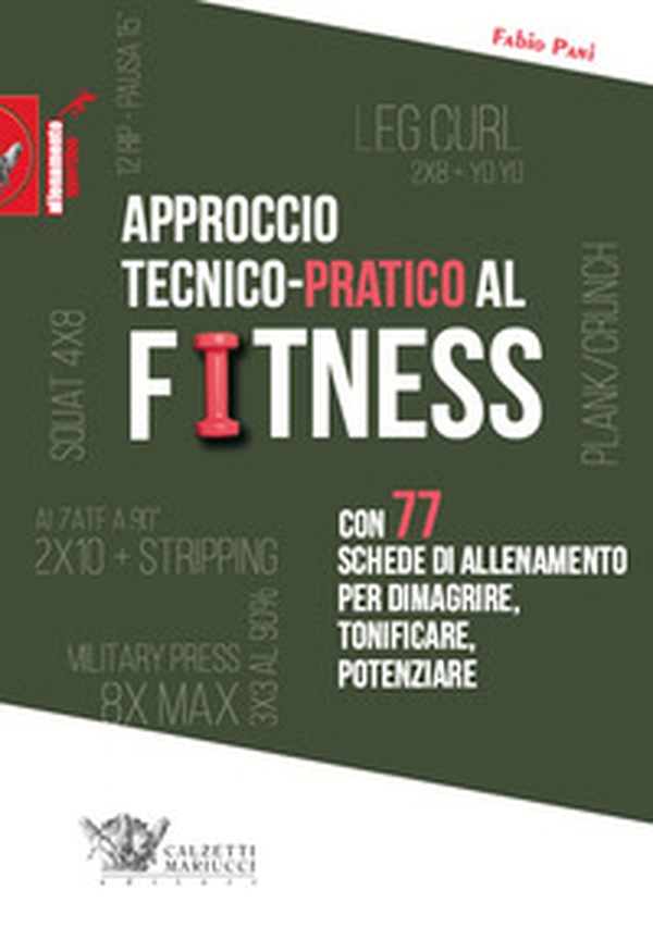 Approccio tecnico-pratico al fitness. Con 77 schede di allenamento per dimagrire, tonificare, potenziare - Librerie.coop Approccio tecnico-pratico al fitness. Con 77 schede di allenamento per dimagrire, tonificare, potenziare - Librerie.coop