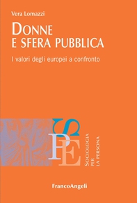 Donne e sfera pubblica. I valori degli europei a confronto - Librerie.coop Donne e sfera pubblica. I valori degli europei a confronto - Librerie.coop