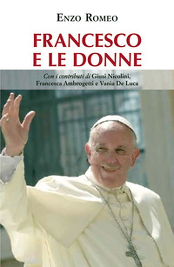 Francesco e le donne - Librerie.coop Francesco e le donne - Librerie.coop