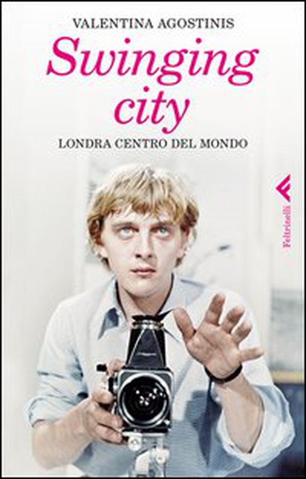 Swinging city. Londra, centro del mondo - Librerie.coop
