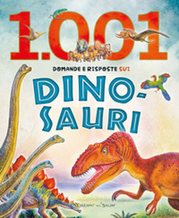 1001 domande e risposte sui dinosauri - Librerie.coop 1001 domande e risposte sui dinosauri - Librerie.coop