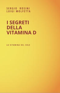 I segreti della vitamina D. La vitamina del sole - Librerie.coop