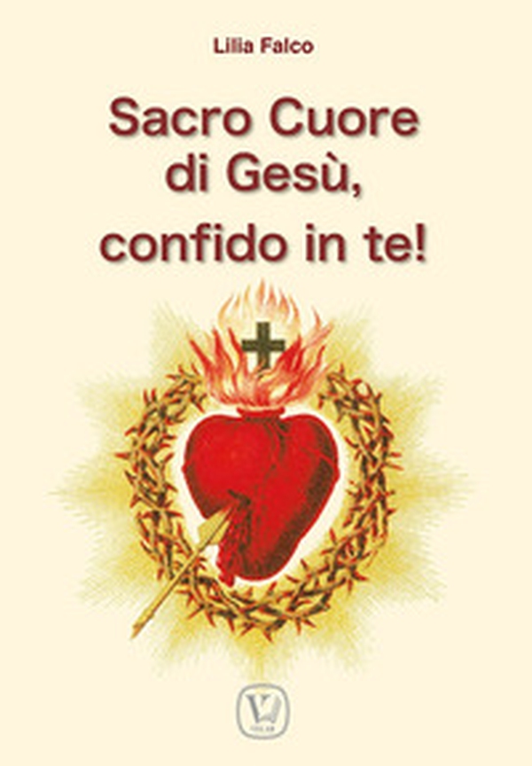 Sacro cuore di Gesù, confido in te! - Librerie.coop Sacro cuore di Gesù, confido in te! - Librerie.coop