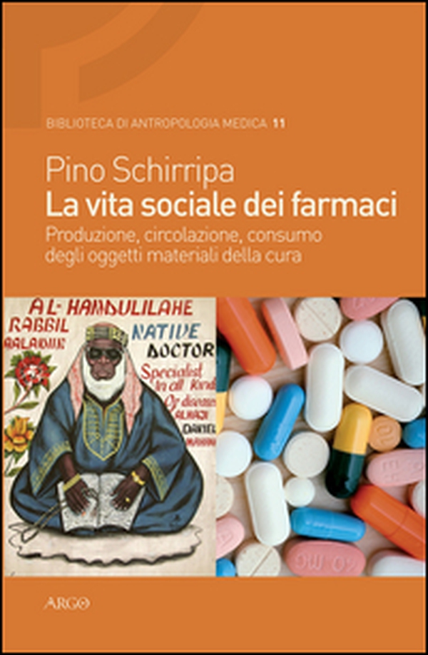 La vita sociale dei farmaci. Produzione, circolazione, consumo degli oggetti materiali della cura - Librerie.coop La vita sociale dei farmaci. Produzione, circolazione, consumo degli oggetti materiali della cura - Librerie.coop