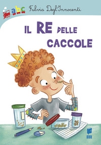 Il re delle caccole - Librerie.coop Il re delle caccole - Librerie.coop