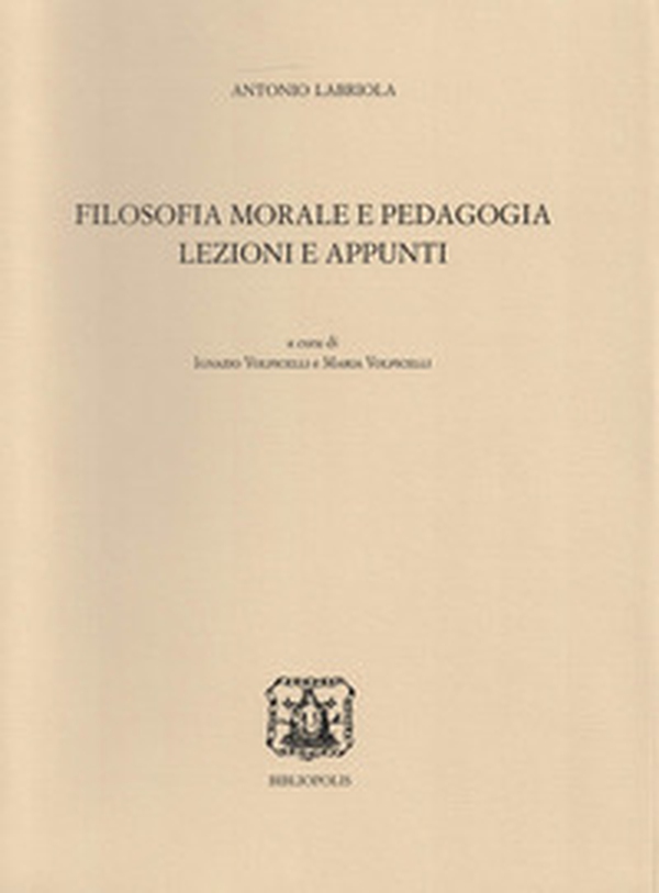 Filosofia morale e pedagogia. Lezioni e appunti - Librerie.coop