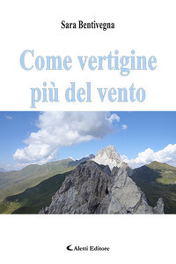 Come vertigine più del vento - Librerie.coop Come vertigine più del vento - Librerie.coop