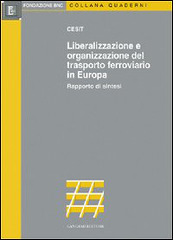 Liberalizzazione e organizzazione del trasporto ferroviario in Europa - Librerie.coop Liberalizzazione e organizzazione del trasporto ferroviario in Europa - Librerie.coop