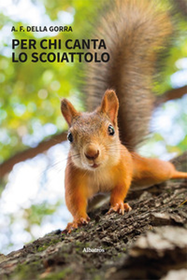 Per chi canta lo scoiattolo - Librerie.coop Per chi canta lo scoiattolo - Librerie.coop