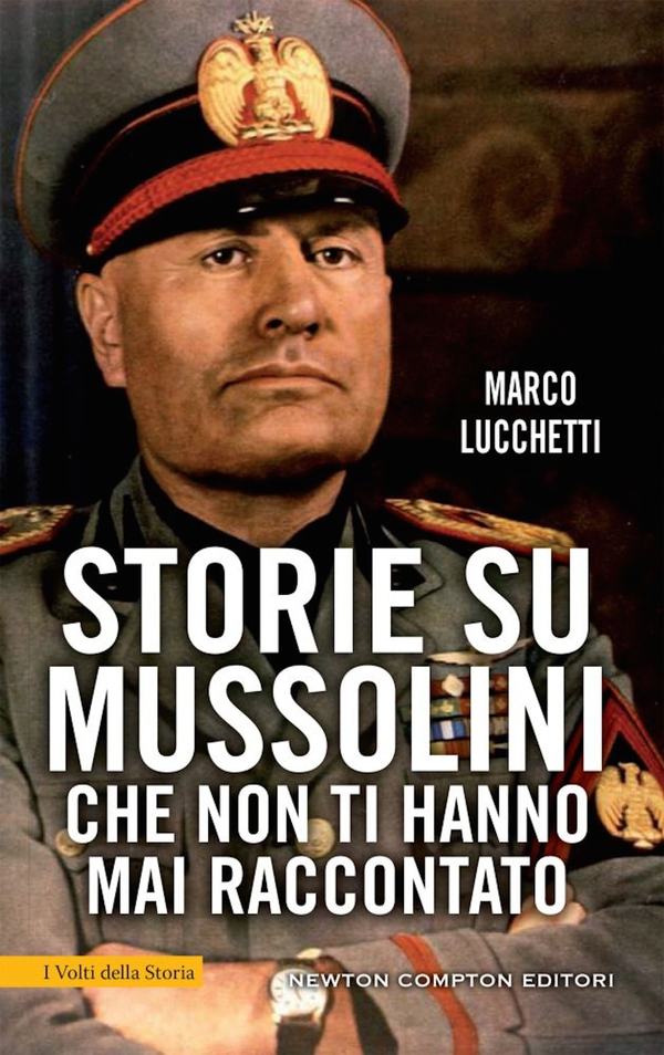 Storie su Mussolini che non ti hanno mai raccontato - Librerie.coop Storie su Mussolini che non ti hanno mai raccontato - Librerie.coop