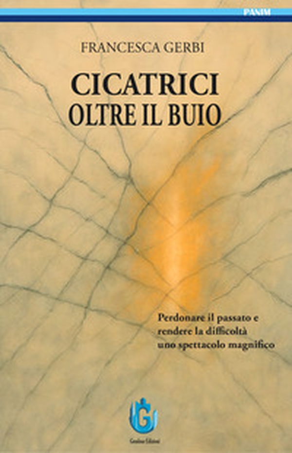 Cicatrici oltre il buio. Perdonare il passato e rendere le difficoltà uno spettacolo magnifico - Librerie.coop Cicatrici oltre il buio. Perdonare il passato e rendere le difficoltà uno spettacolo magnifico - Librerie.coop