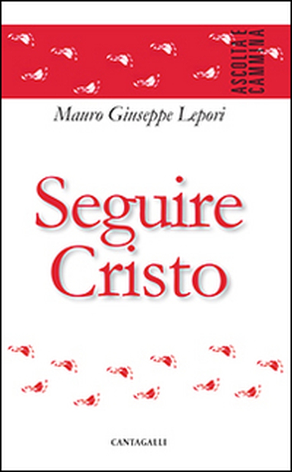 Seguire Cristo - Librerie.coop Seguire Cristo - Librerie.coop
