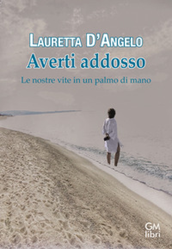 Averti addosso. Le nostre vite in un palmo di mano - Librerie.coop Averti addosso. Le nostre vite in un palmo di mano - Librerie.coop