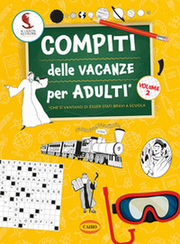 Compiti delle vacanze per adulti - Vol. 2 - Librerie.coop Compiti delle vacanze per adulti - Vol. 2 - Librerie.coop