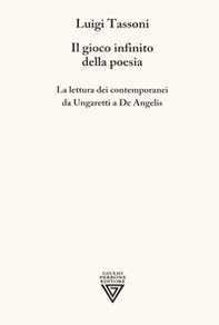 Il gioco infinito della poesia. La lettura dei contemporanei da Ungaretti a De Angelis - Librerie.coop Il gioco infinito della poesia. La lettura dei contemporanei da Ungaretti a De Angelis - Librerie.coop