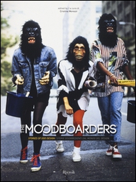 The moodboarders. Stories of odd design-Storie disobbedienti dal mondo del design - Librerie.coop