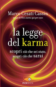 La legge del karma. Scopri ciò che sei stato, scopri ciò che sarai - Librerie.coop