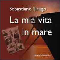 La mia vita in mare - Librerie.coop