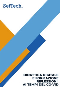 Didattica digitale e formazione: riflessioni ai tempi del Covid. Esperienze formative negli Istituti del primo e secondo ciclo della regione Campania - Librerie.coop