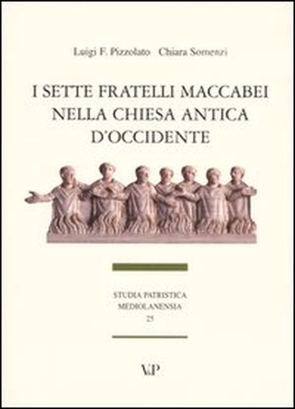 I sette fratelli Maccabei nella Chiesa antica d'Occidente - Librerie.coop I sette fratelli Maccabei nella Chiesa antica d'Occidente - Librerie.coop
